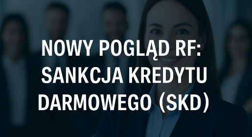 Nowy pogląd Rzecznika Finansowego o sankcji kredytu darmowego – co to oznacza dla kredytobiorców?